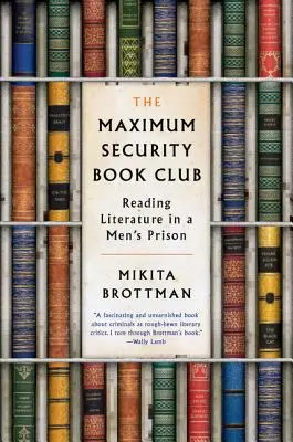 El Club de Lectura de Máxima Seguridad: Leer literatura en una prisión de hombres - The Maximum Security Book Club: Reading Literature in a Men's Prison