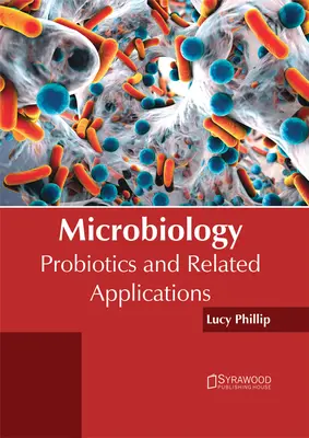 Microbiología: Probióticos y aplicaciones relacionadas - Microbiology: Probiotics and Related Applications