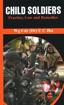 Niños soldados: Práctica, Derecho y Recursos - Child Soldiers: Practice, Law and Remedies