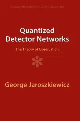 Redes de detectores cuantizados: La teoría de la observación - Quantized Detector Networks: The Theory of Observation