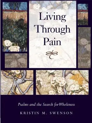 Vivir el dolor: los Salmos y la búsqueda de la plenitud - Living Through Pain: Psalms and the Search for Wholeness