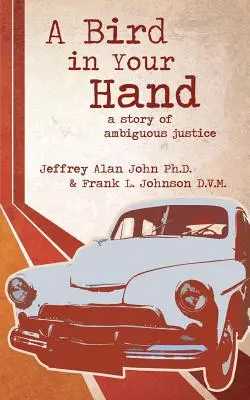 Un pájaro en tu mano: Una historia de justicia ambigua - A Bird In Your Hand: A Story of Ambiguous Justice