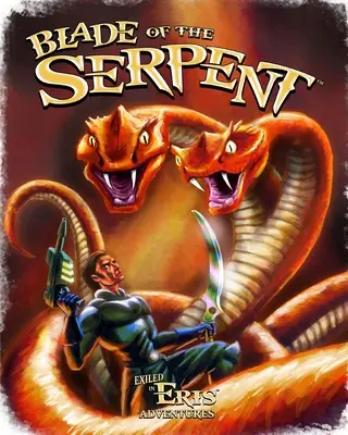 La espada de la serpiente: Una aventura de Exiled in Eris - Blade of the Serpent: An Exiled in Eris Adventure