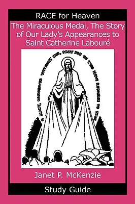 La Medalla Milagrosa, la historia de las apariciones de Nuestra Señora a Santa Catalina Guía de estudio laboral - The Miraculous Medal, the Story of Our Lady's Apparations to Saint Catherine Labour Study Guide