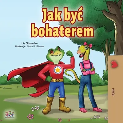 Ser un superhéroe (Libro polaco para niños) - Being a Superhero (Polish Book for Children)