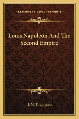 Luis Napoleón y el Segundo Imperio - Louis Napoleon And The Second Empire