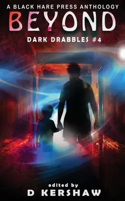 Más allá Una antología de microficción paranormal - Beyond: A Paranormal Microfiction Anthology