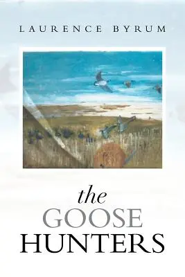 Los cazadores de gansos - The Goose Hunters