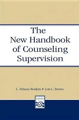 El Nuevo Manual de Supervisión Psicológica - The New Handbook of Counseling Supervision