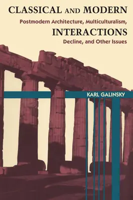 Interacciones clásicas y modernas: Arquitectura posmoderna, multiculturalismo, decadencia y otras cuestiones - Classical and Modern Interactions: Postmodern Architecture, Multiculturalism, Decline, and Other Issues