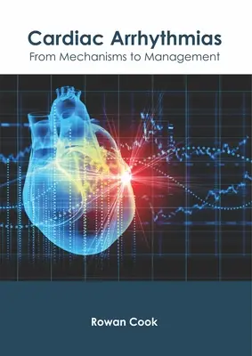 Arritmias cardíacas: De los Mecanismos al Manejo - Cardiac Arrhythmias: From Mechanisms to Management