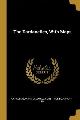 Los Dardanelos, con mapas - The Dardanelles, With Maps