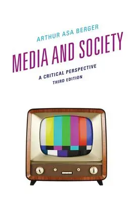 Medios de comunicación y sociedad: Una perspectiva crítica - Media and Society: A Critical Perspective