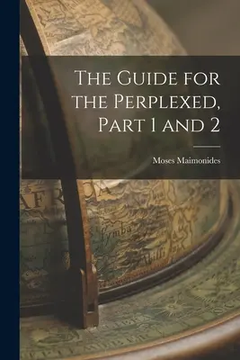 La Guía de los Perplejos, Partes 1 y 2 - The Guide for the Perplexed, Part 1 and 2