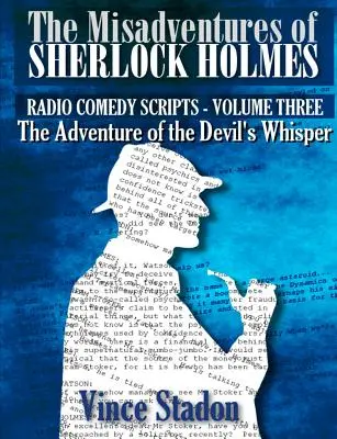 Las desventuras de Sherlock Holmes - Guiones radiofónicos de comedia - Volumen tres - The Misadventures of Sherlock Holmes - Radio Comedy Scripts Volume Three