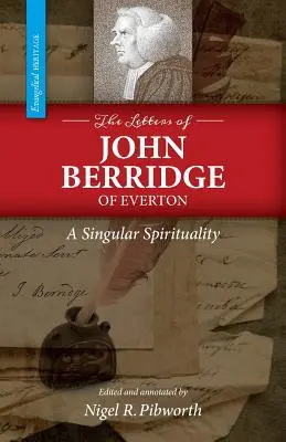 Las cartas de John Berridge de Everton: Una espiritualidad singular (PB) - The Letters of John Berridge of Everton: A Singular Spirituality (PB)