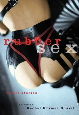 Rubber Sex: Historias eróticas - Rubber Sex: Erotic Stories