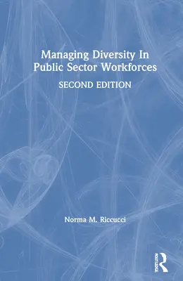 Gestión de la diversidad en las plantillas del sector público - Managing Diversity In Public Sector Workforces