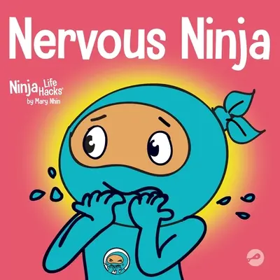El Ninja Nervioso: Un libro socioemocional para niños sobre cómo calmar la preocupación y la ansiedad - Nervous Ninja: A Social Emotional Book for Kids About Calming Worry and Anxiety
