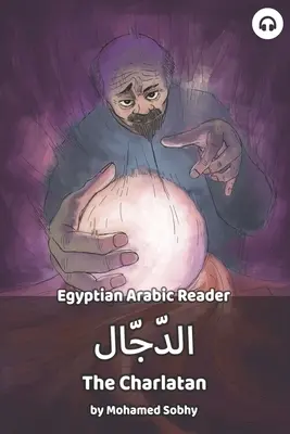 El charlatán: Lector de árabe egipcio - The Charlatan: Egyptian Arabic Reader