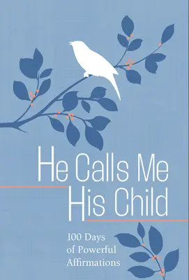 Me llama hijo suyo: 100 días de meditaciones sobre las promesas de Dios - He Calls Me His Child: 100 Days of Meditations on the Promises of God