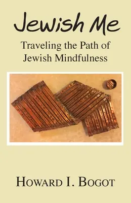 Yo judío: Recorriendo el camino de la atención plena judía - Jewish Me: Traveling the Path of Jewish Mindfulness