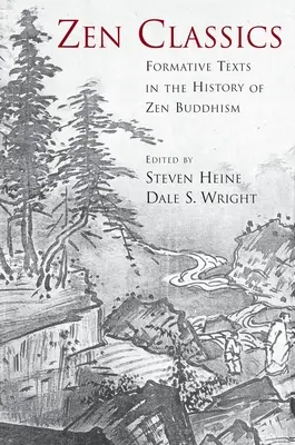 Clásicos Zen: Textos formativos en la historia del budismo zen - Zen Classics: Formative Texts in the History of Zen Buddhism