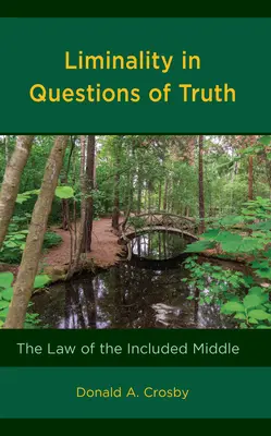 La Liminalidad en Cuestiones de Verdad: La Ley del Medio Incluido - Liminality in Questions of Truth: The Law of the Included Middle