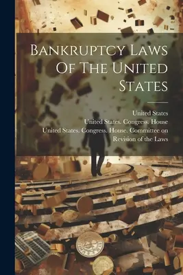 Leyes de Quiebra de los Estados Unidos - Bankruptcy Laws Of The United States