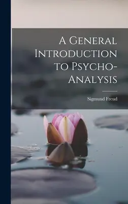 Introducción general al psicoanálisis - A General Introduction to Psycho-analysis