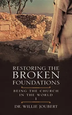 Restaurar los cimientos rotos: Ser Iglesia en el mundo - Restoring the Broken Foundations: Being the Church in the World