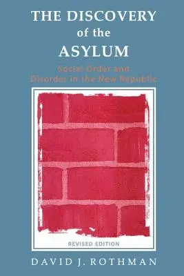 El descubrimiento del manicomio: orden y desorden social en la Nueva República - The Discovery of the Asylum: Social Order and Disorder in the New Republic