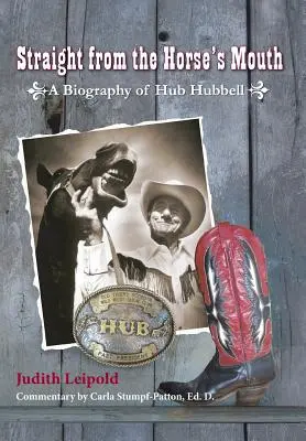 Directo de la boca del caballo, biografía de Hub Hubbell - Straight from the Horse's Mouth, a Biography of Hub Hubbell