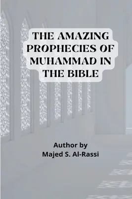 LAS ASOMBROSAS PROFECÍAS DE MUHAMMAD en la BIBLIA - THE AMAZING PROPHECIES OF MUHAMMAD in the BIBLE