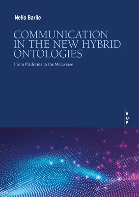 La comunicación en las nuevas ontoligías híbridas: De las plataformas al metaverso - Communication in the New Hybrid Ontoligies: From Platforms to the Metaverse