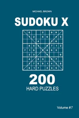 Sudoku X - 200 Puzzles Difíciles 9x9 (Volumen 7) - Sudoku X - 200 Hard Puzzles 9x9 (Volume 7)