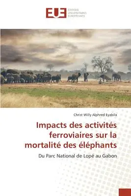 Impacts Des Activits Ferroviaires Sur La Mortalit Des lphants