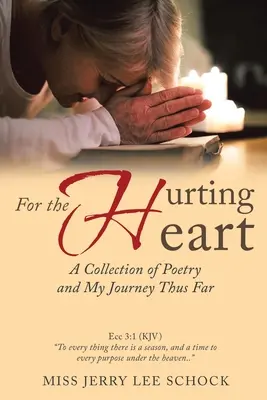 Para el corazón herido: Una Colección De Poesía Y Mi Viaje Hasta Ahora - For the Hurting Heart: A Collection of Poetry and My Journey Thus Far