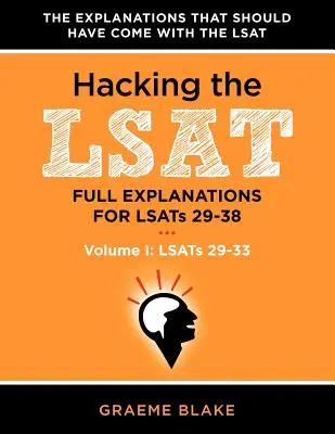 Hackeando el LSAT: Explicaciones completas para los LSAT 29-38 (Volumen I: LSAT 29-33) - Hacking the LSAT: Full Explanations for Lsats 29-38 (Volume I: Lsats 29-33)