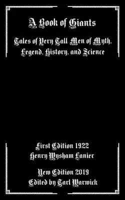Un libro de gigantes: Cuentos de hombres muy altos del mito, la leyenda, la historia y la ciencia - A Book of Giants: Tales of Very Tall Men of Myth, Legend, History, and Science