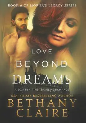 Love Beyond Dreams: Un Romance Escocés de Viajes en el Tiempo - Love Beyond Dreams: A Scottish, Time Travel Romance