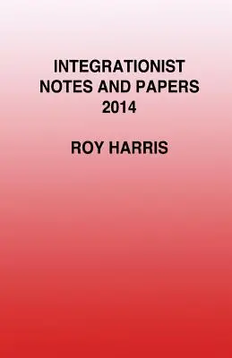 Notas y documentos integracionistas 2014 - Integrationist Notes and Papers 2014