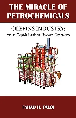 Milagro de la petroquímica: Industria de las olefinas: Una mirada en profundidad a los craqueadores de vapor - Miracle of Petrochemicals: Olefins Industry: An In-Depth Look at Steam-Crackers