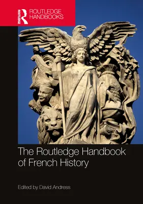 El Manual Routledge de Historia de Francia - The Routledge Handbook of French History