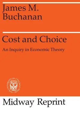 Coste y elección: An Inquiry in Economic Theory - Cost and Choice: An Inquiry in Economic Theory