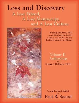 Pérdida y descubrimiento, Volumen II: Un amigo perdido, un manuscrito perdido y una cultura perdida - Loss and Discovery, Volume II: A Lost Friend, A Lost Manuscript, and A Lost Culture