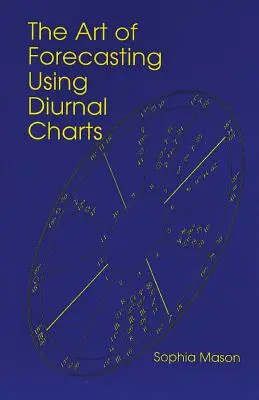 El arte de predecir con cartas diurnas - The Art of Forecasting Using Diurnal Charts