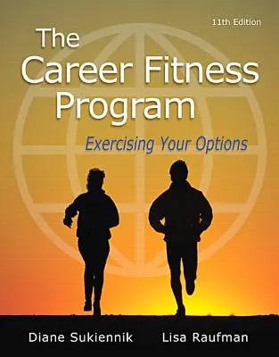 El programa de preparación para la carrera profesional: Ejercite sus opciones - The Career Fitness Program: Exercising Your Options