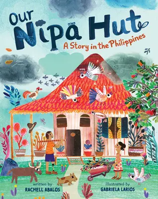 Nuestra cabaña de Nipa: Una historia en Filipinas - Our Nipa Hut: A Story in the Philippines