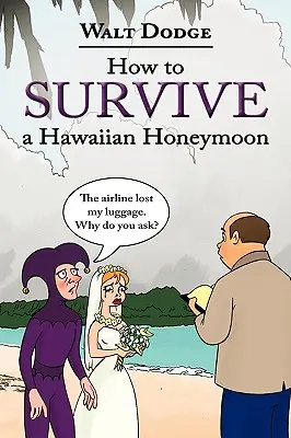 Cómo sobrevivir a una luna de miel hawaiana - How to Survive a Hawaiian Honeymoon